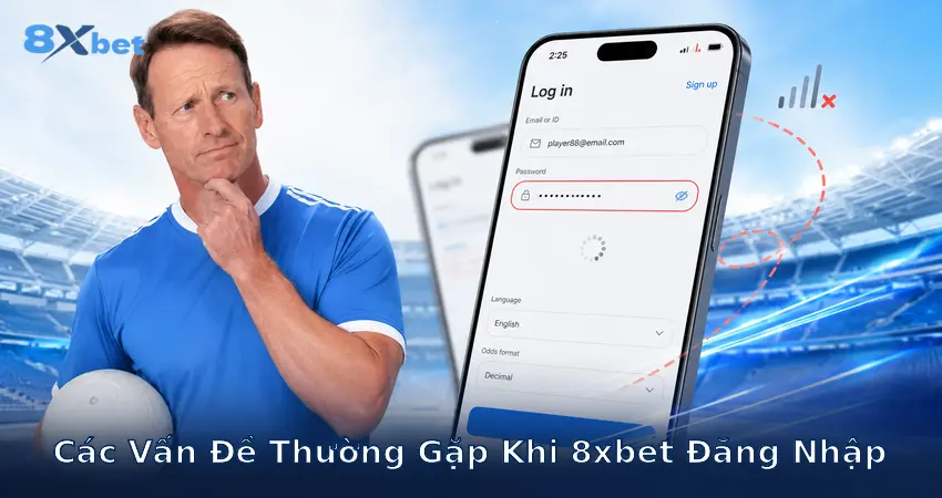 Các Vấn Đề Thường Gặp Khi 8xbet Đăng Nhập